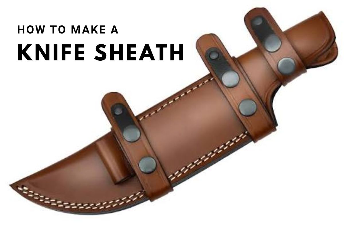 How to Make a Knife Sheath