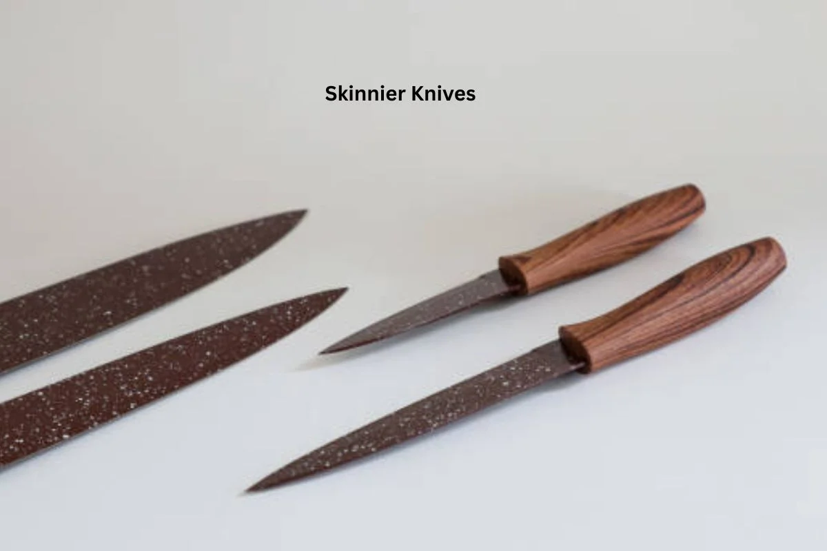 Skinnier Knives